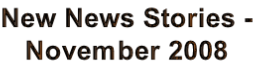 New News Stories -
November 2008