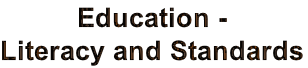 Education -
Literacy and Standards